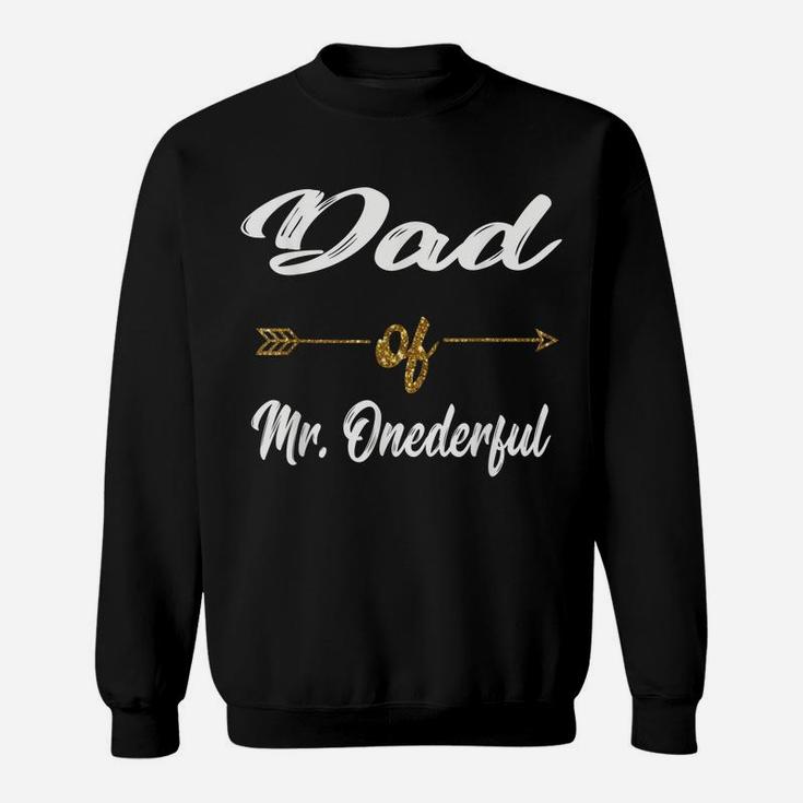 Mens Funny Dad Of Mr Onederful Wonderful 1St Birthday Boy Shirt Sweatshirt