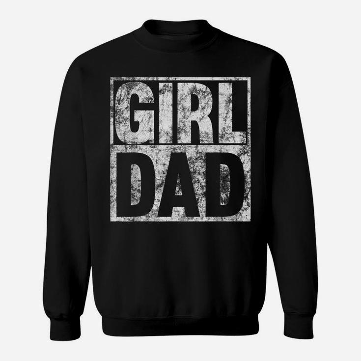 Mens Girl Dad Shirt For Men Hashtag Girl Dad Fathers Day Daughter Sweatshirt