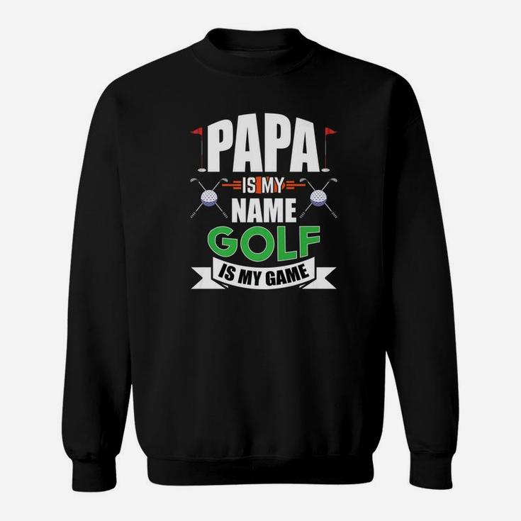 Mens Papa Is My Name Golf Is My Game Fathers Day Funny Golf Gift Premium Sweatshirt
