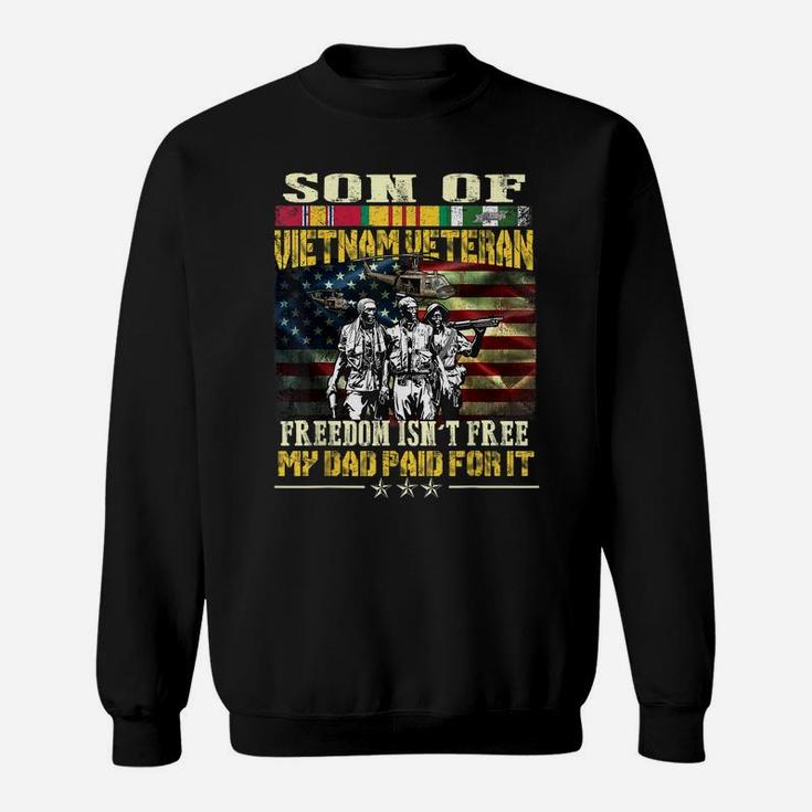 Mens Proud Son Of Vietnam Veteran Dad - Freedom Isn't Free Sweatshirt