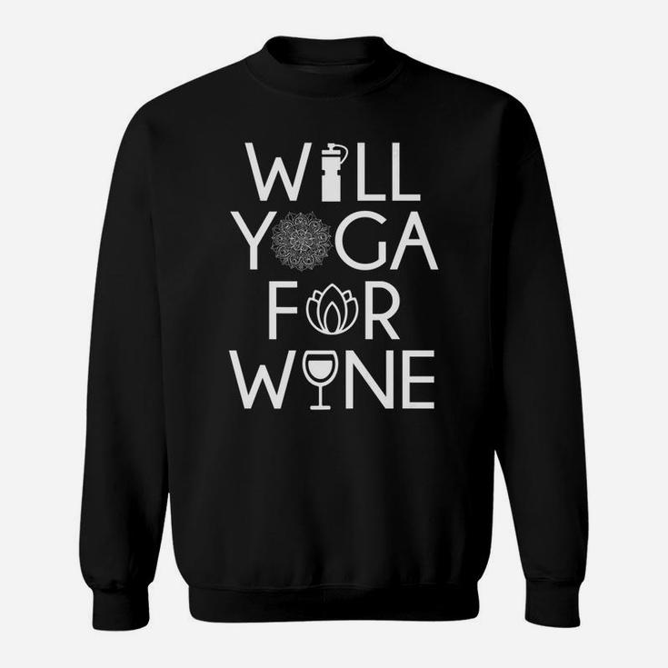 Mens Womens Funny Will Yoga For Wine Sweatshirt