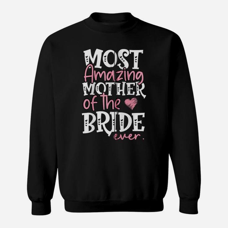 Most Amazing Mother Of The Bride Ever Bridal Party Mom Zip Hoodie Sweatshirt