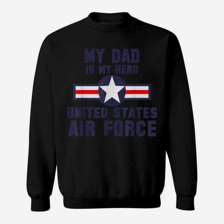 My Dad Is My Hero United States Air Force Vintage Sweatshirt