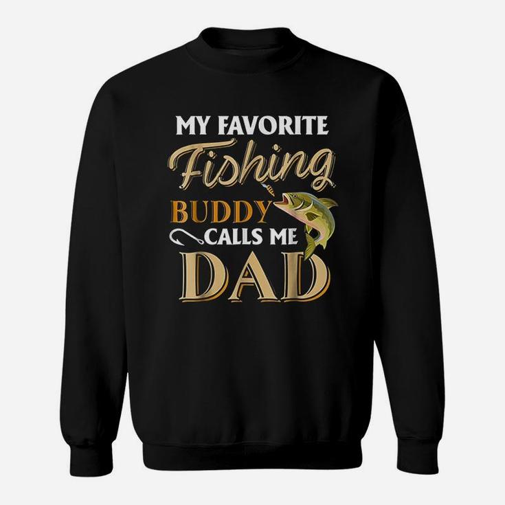 My Favorite Fishing Buddy Calls Me Dad Fish Sweatshirt