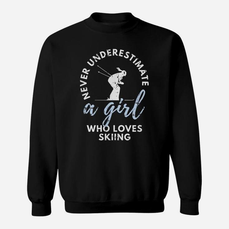 Never Underestimate A Girl Who Loves Skiing Girl Ski Skiing Sweatshirt