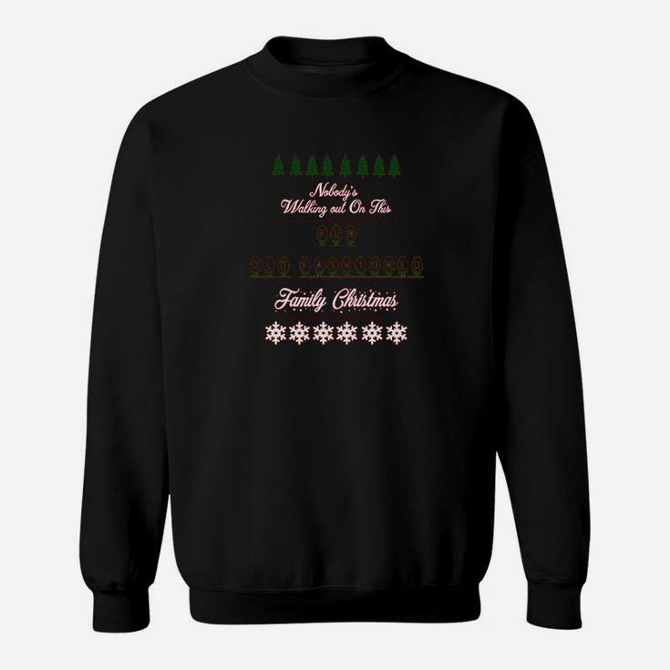 Nobody's Walking Out On This Fun Old Fashioned Family Sweatshirt