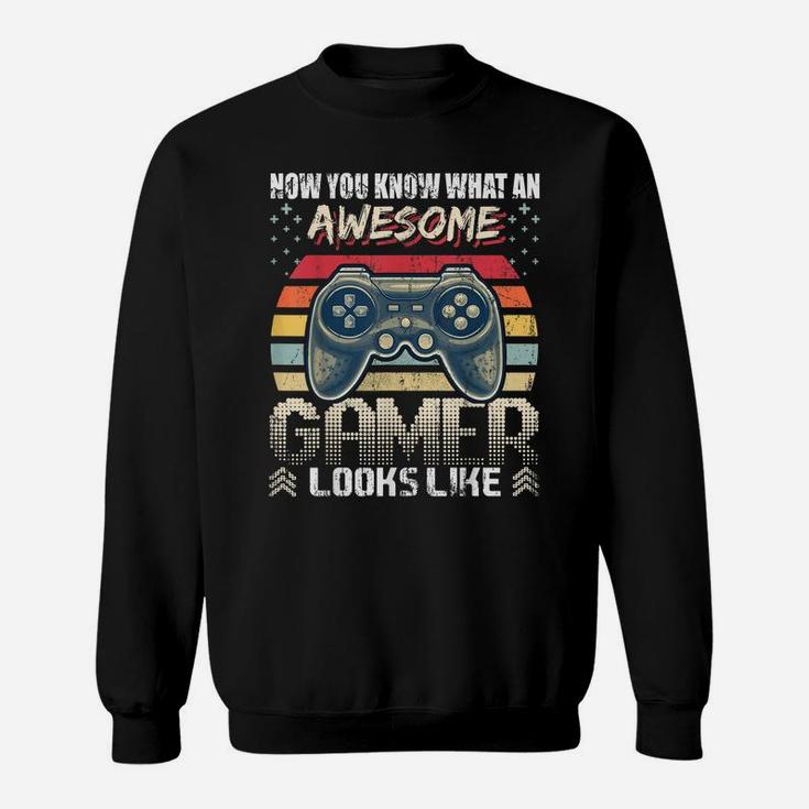 Now You Know Awesome Gamer Looks Like Video Game Gift Boys Sweatshirt