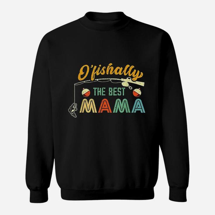 Ofishally The Best Mama Fisherwoman Cute Mom Fishing Sweatshirt