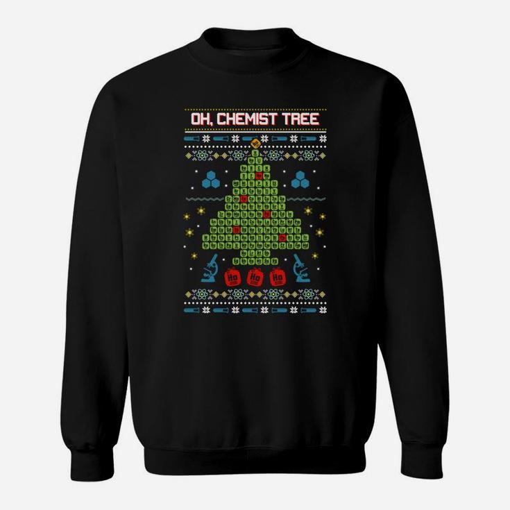 Oh, Chemistree, Chemist Tree - Ugly Chemistry Christmas Sweatshirt Sweatshirt