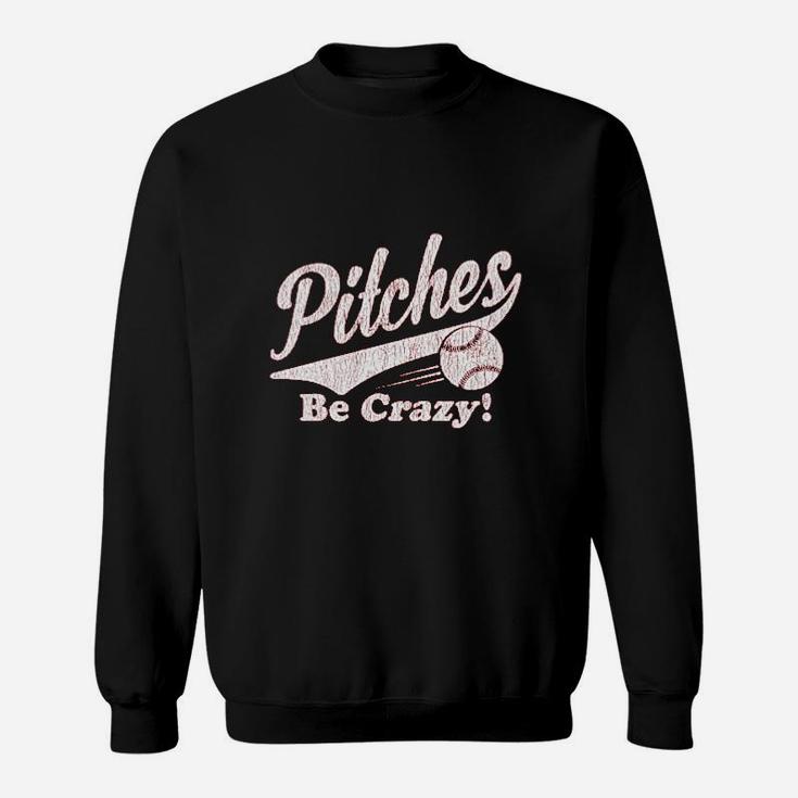 Pitches Be Crazy Funny Summer Baseball Sweatshirt
