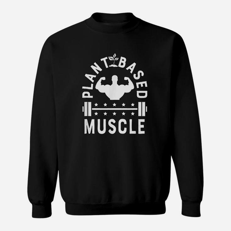 Plant Based Muscle For Vegan Gym Wear Funny Sweatshirt