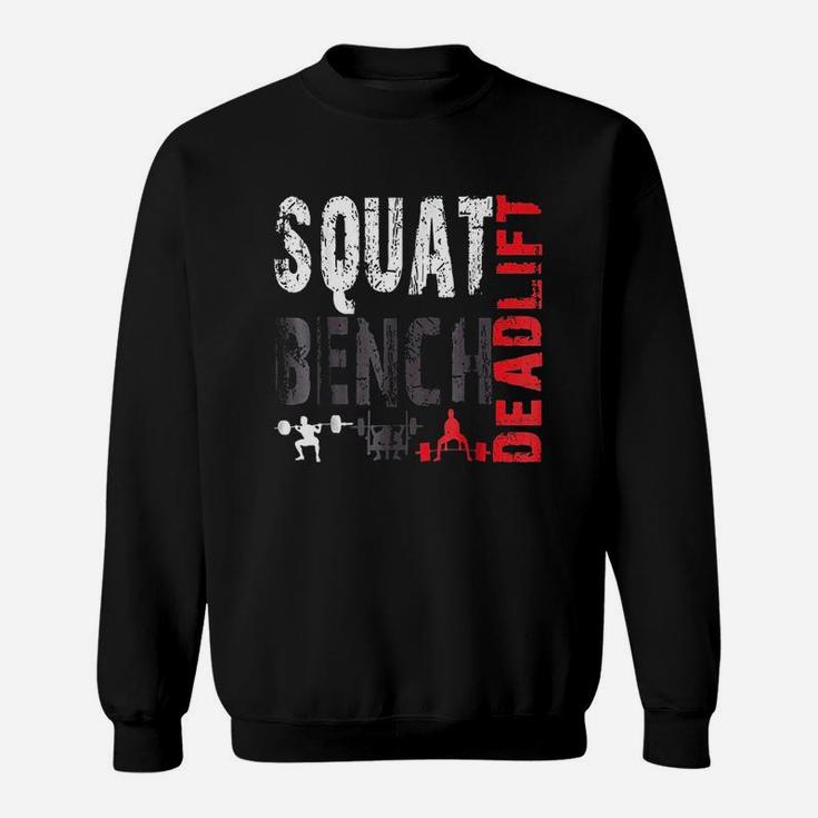 Powerlifting, Squat, Bench, Deadlift, Weightlifting Sweatshirt
