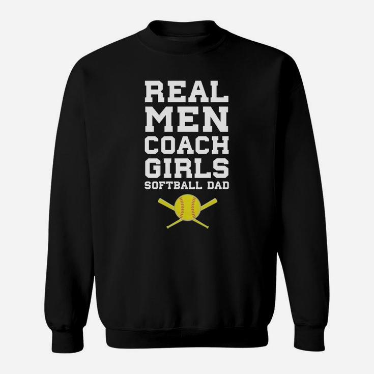 Real Men Coach Girls Softball Dad Sports T Shirt Sweatshirt