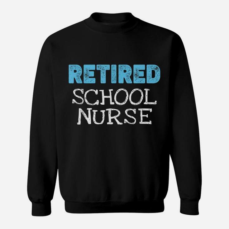 Retired School Nurse Gifts Funny Retirement Sweatshirt