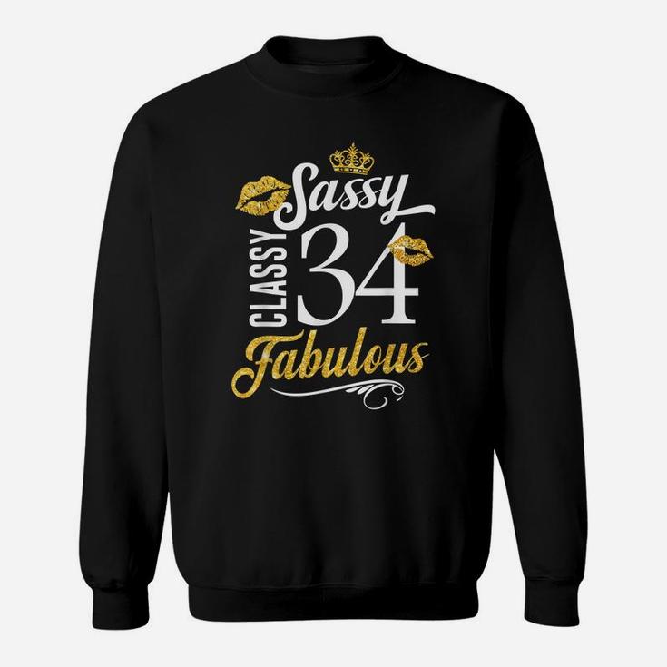 Sassy Classy 34 Happy Birthday To Me Fabulous Gift For Women Sweatshirt