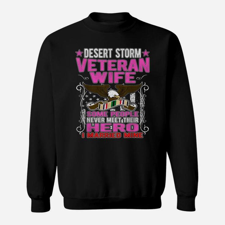Some Never Meet Their Hero - Desert Storm Veteran Wife Gifts Sweatshirt