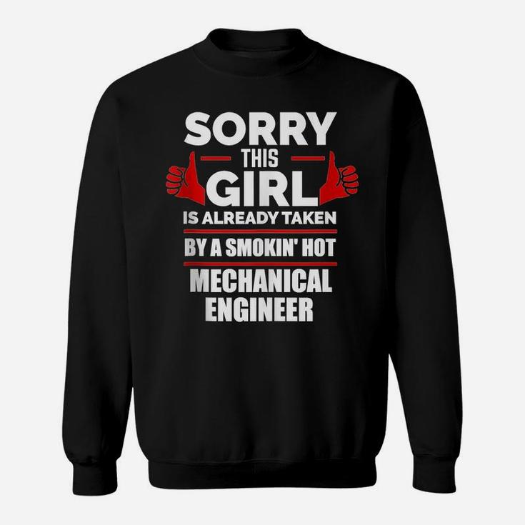 Sorry Girl Is Taken By Smoking Hot Mechanical Engineer Gift Sweatshirt