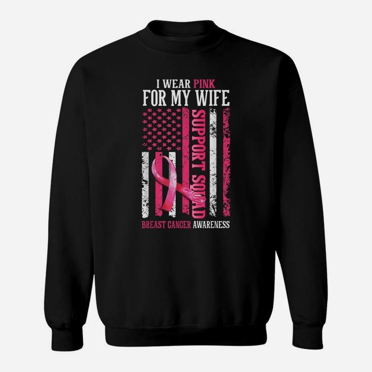 Support Squad I Wear Pink For My Wife American Usa Flag Sweatshirt