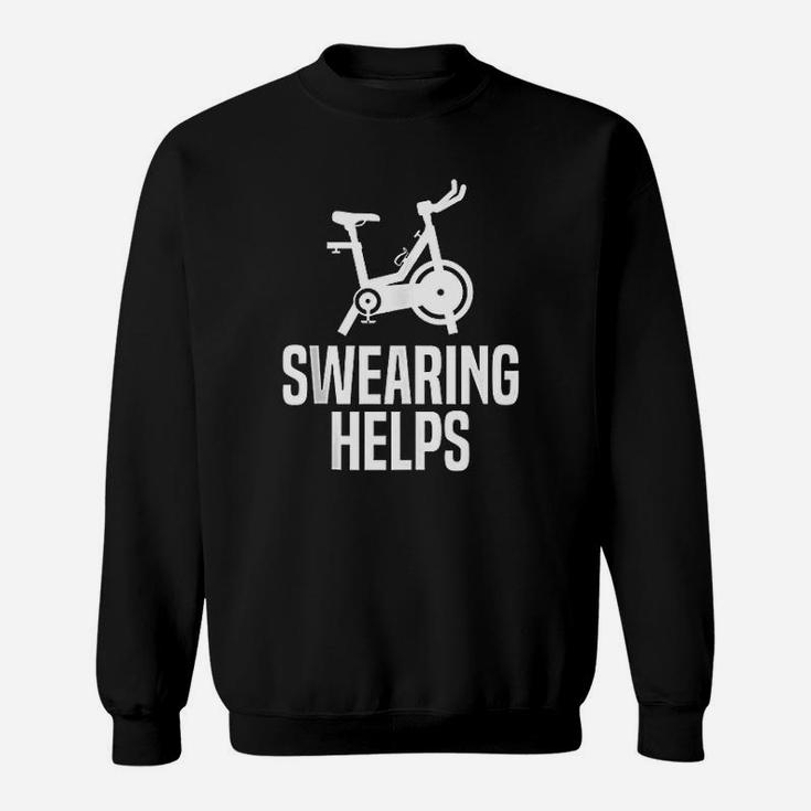 Swearing Helps Funny Indoor Spinning Spin Class Workout Gym Sweatshirt