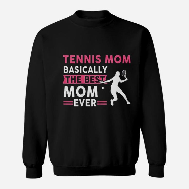 Tennis Mom Best Mom Ever Mothers Day Sweatshirt