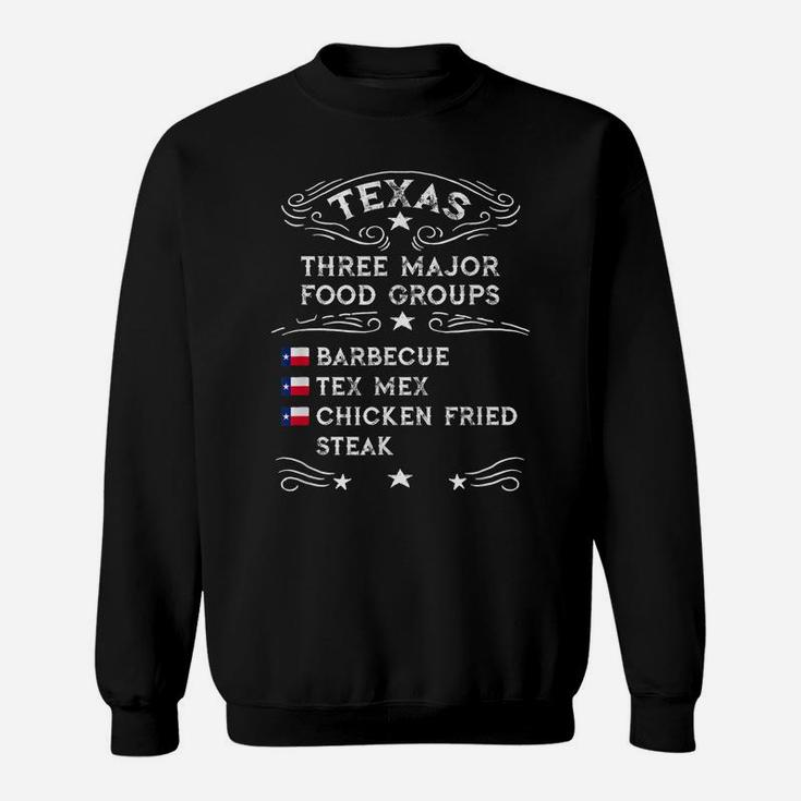 Texas Three Major Food Groups State Of Texas Flag Sweatshirt