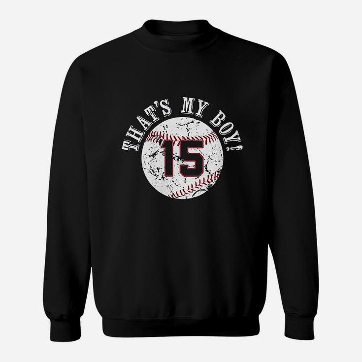 Thats My Boy 15 Baseball Player Mom Or Dad Gifts Sweatshirt