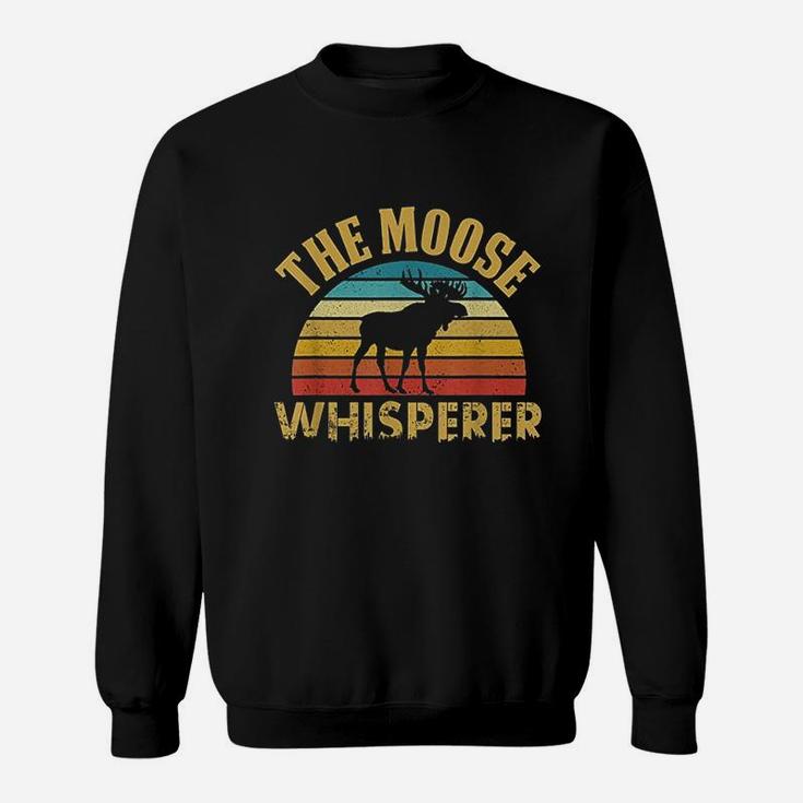 The Moose Whisperer Funny Moose Lover Camper Gift Sweatshirt