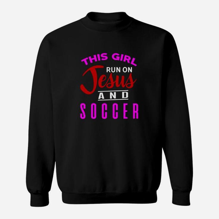 This Girl Run On Jesus Soccer Christian Sweatshirt
