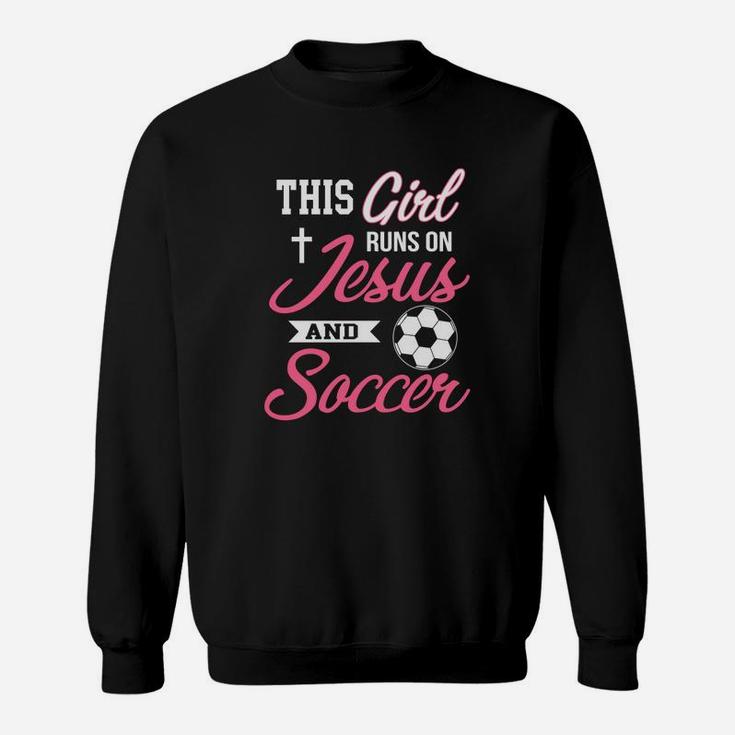 This Girl Runs On Jesus And Soccer For Women Sweatshirt