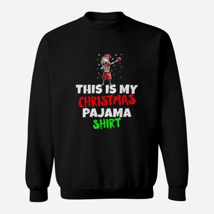 This Is My Christmas Pajama Dabbing Skeleton Boxing Sweatshirt