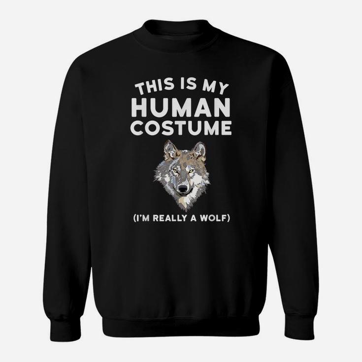 This Is My Human Costume I'm Really A Wolf Shirt Men Kids Sweatshirt