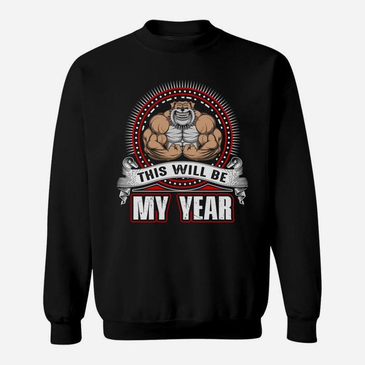 This Will Be My Year Happy Gymer With Workout Sweat Shirt