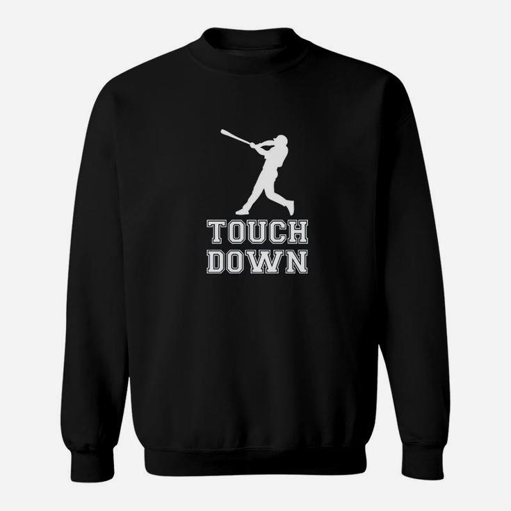 Touch Down Funny Mocking Baseball Player Football Sporting Sweatshirt