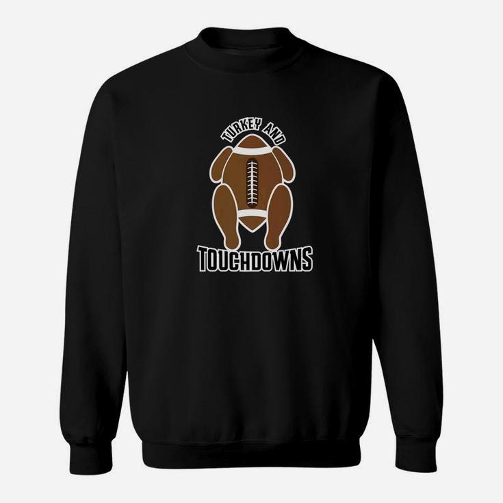 Turkey And Touchdowns Thanksgiving Day Foodfootball Sweatshirt