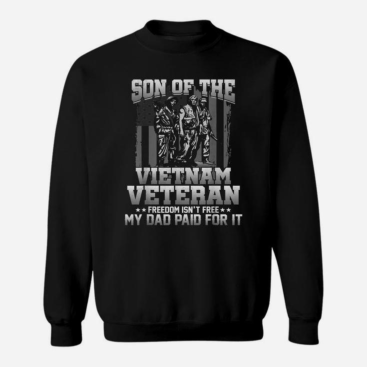 Vietnam Veteran Tshirt Freedom Isn't Free My Dad Paid For It Sweatshirt