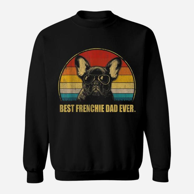 Vintage Best Frenchie Dad Ever Dog Lover For Father's Day Sweatshirt