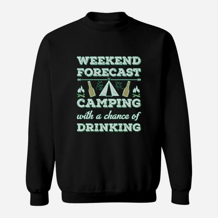 Weekend Forecast Camping Drinking Funny Camping Gift Sweatshirt