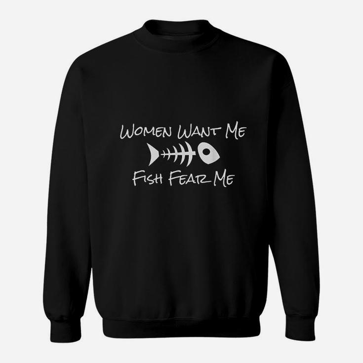 Women Want Me Fish Fear Me Fishing Humor Sweatshirt