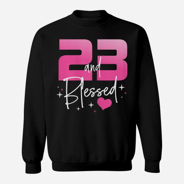 Womens 23 And Blessed Chapter 23 Year Old Gifts 23Rd Birthday Party Sweatshirt