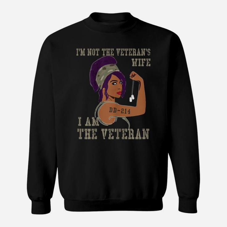 Womens I'm Not The Veteran's Wife I Am The Veteran Sweatshirt