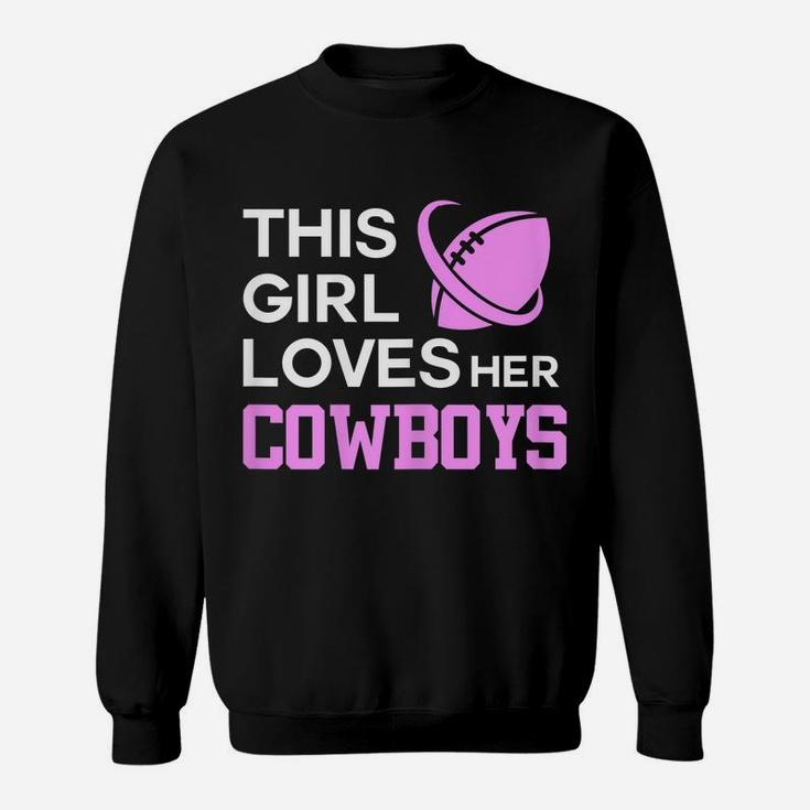 Womens This Girl Loves Her Cowboys Cute Texas Dallas Sweatshirt