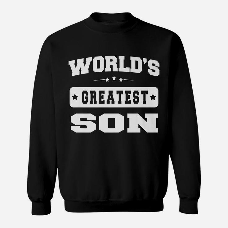 World's Greatest Son Relative Sibling Gift Idea T-Shirt Sweatshirt