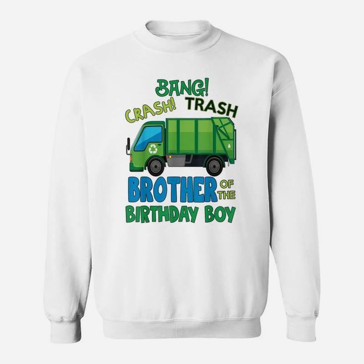 Bang Crash Trash Brother Garbage Truck Birthday Family Party Sweatshirt