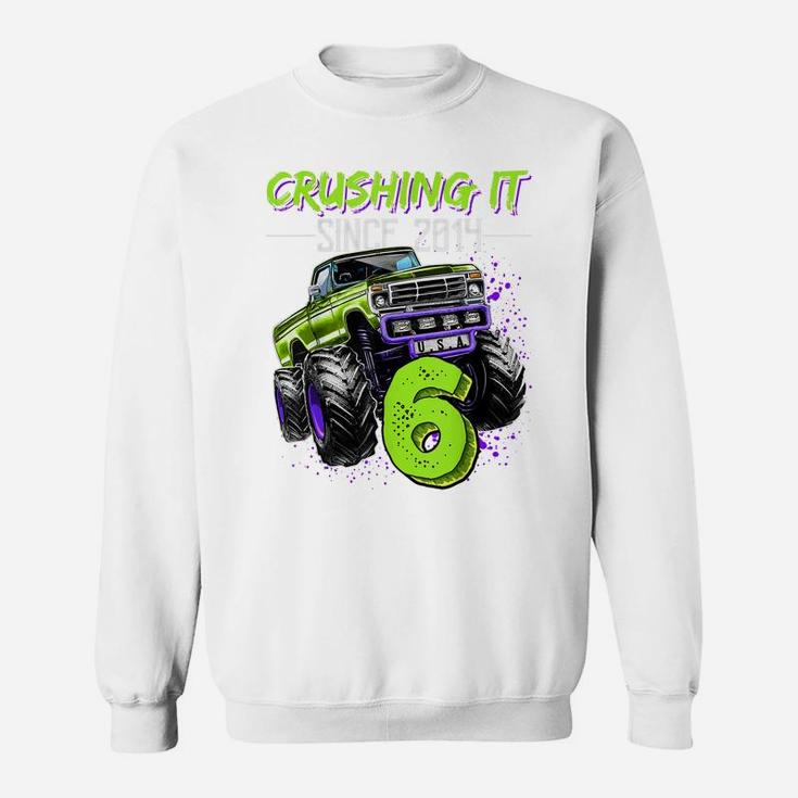Crushing It Since 2014 6Th Birthday Monster Truck Gift Boys Sweatshirt