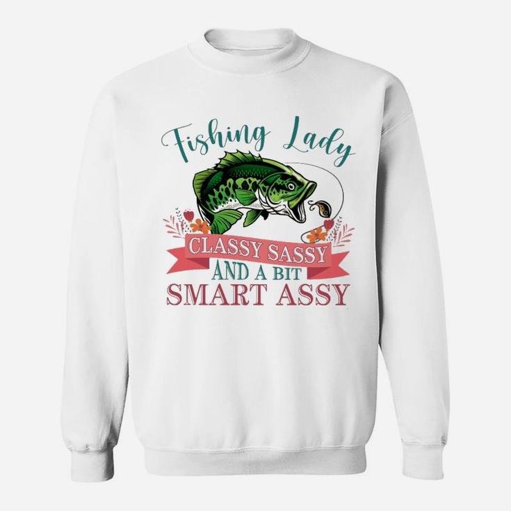 Fishing Lady Classy Sassy And A Bit Smart Assy Sweatshirt