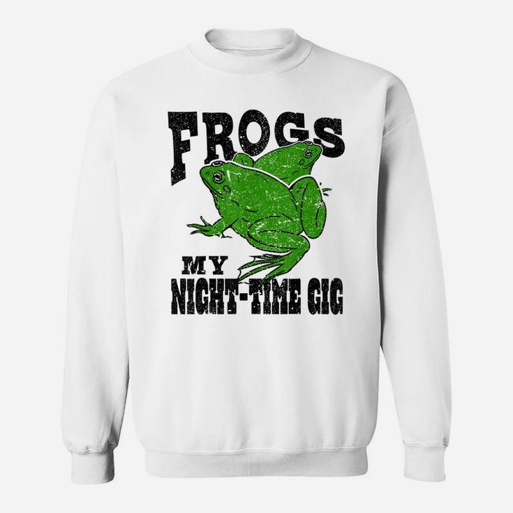 Frogs My Nighttime Gig Frog Hunting Hunter Gift Sweatshirt
