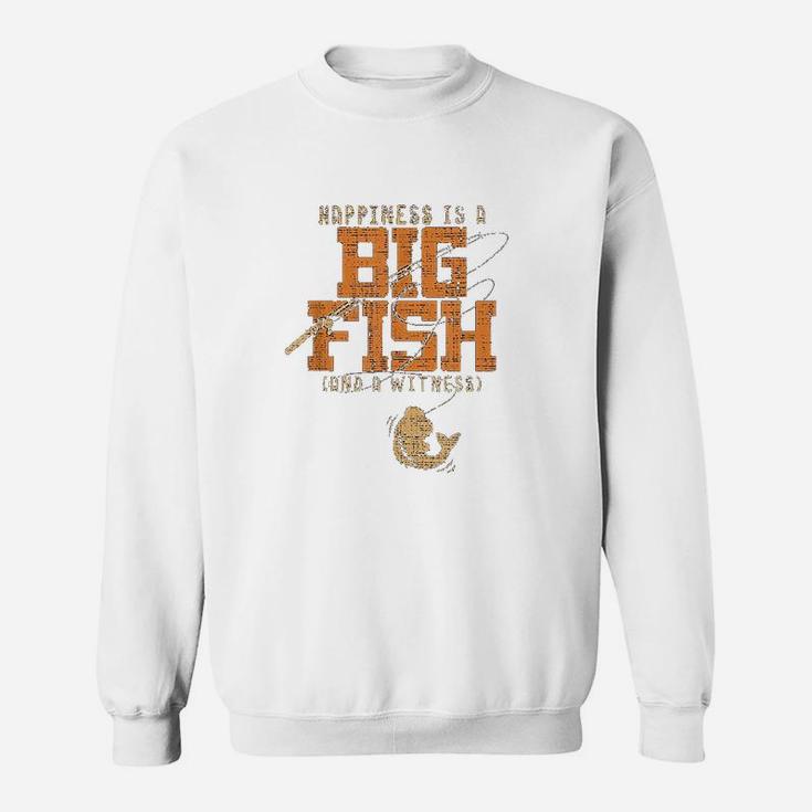 Happiness Is A Big Fish And A Witness Fishing Sweatshirt