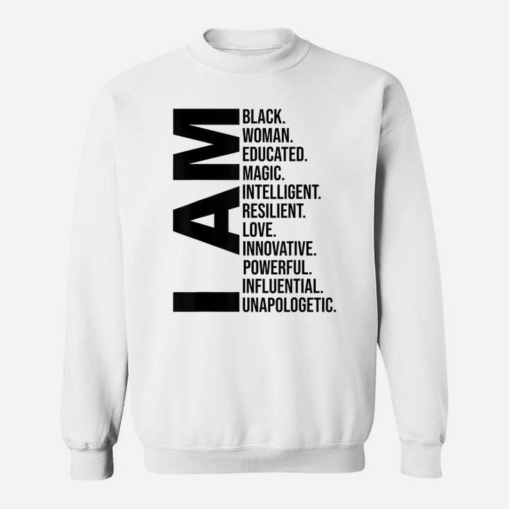 I Am Black Woman Black History Month Educated Black Girl Sweatshirt