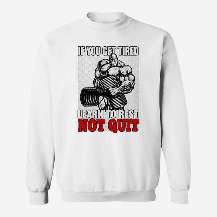 If You Get Tired Learn To Rest Not Quit Gymnastic Motivation Sweat Shirt