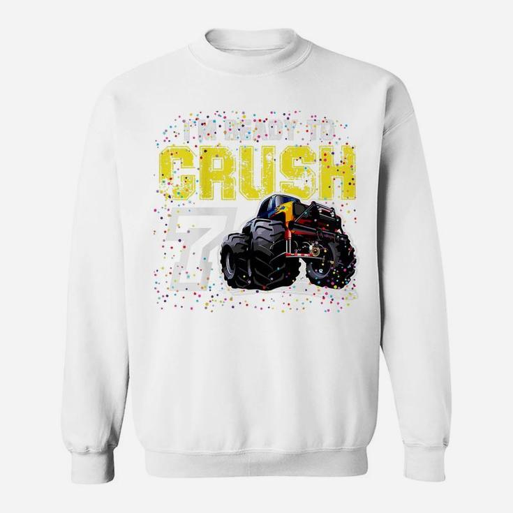 Kids I'm Ready To Crush 7 Monster Truck 7Th Birthday Top Boys Sweatshirt